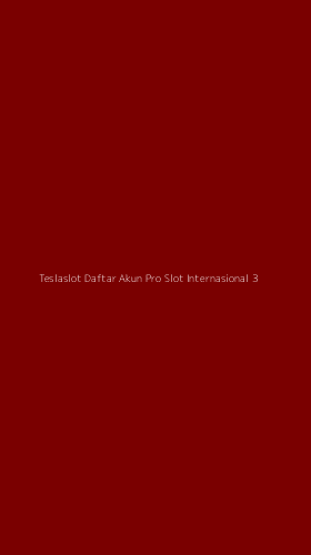 Tampilan Antarmuka Aplikasi Teslaslot Daftar Akun Pro Slot Internasional - 3