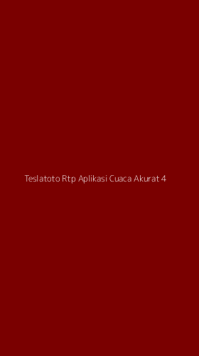 Tampilan Antarmuka Aplikasi Teslatoto Rtp Aplikasi Cuaca Akurat - 4