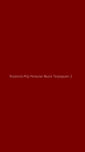 Tampilan Antarmuka Aplikasi Teslatoto Rtp Pemutar Musik Terpopuler - 2