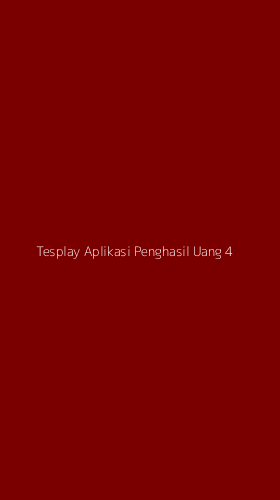 Tampilan Antarmuka Aplikasi Tesplay Aplikasi Penghasil Uang - 4