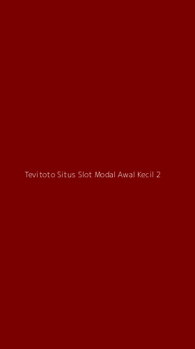 Tampilan Antarmuka Aplikasi Tevitoto Situs Slot Modal Awal Kecil - 2