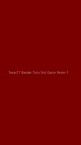 Tampilan Antarmuka Aplikasi Texas77 Bandar Toto Slot Gacor Resmi - 1