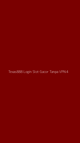 Tampilan Antarmuka Aplikasi Texas888 Login Slot Gacor Tanpa Vpn - 4