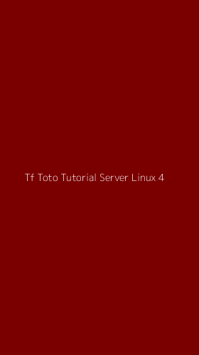 Tampilan Antarmuka Aplikasi Tf Toto Tutorial Server Linux - 4