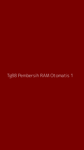 Tampilan Antarmuka Aplikasi Tg88 Pembersih Ram Otomatis - 1