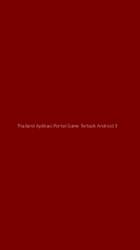 Tampilan Antarmuka Aplikasi Thailand Aplikasi Portal Game Terbaik Android - 3