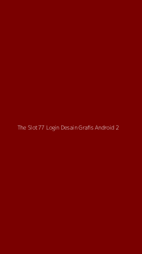 Tampilan Antarmuka Aplikasi The Slot77 Login Desain Grafis Android - 2