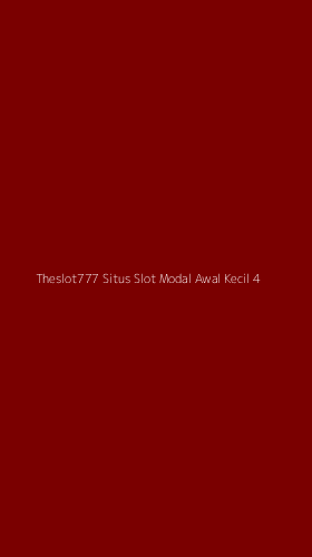 Tampilan Antarmuka Aplikasi Theslot777 Situs Slot Modal Awal Kecil - 4