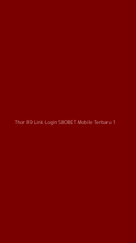 Tampilan Antarmuka Aplikasi Thor 89 Link Login Sbobet Mobile Terbaru - 1