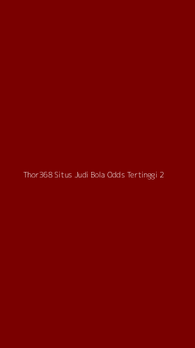 Tampilan Antarmuka Aplikasi Thor368 Situs Judi Bola Odds Tertinggi - 2