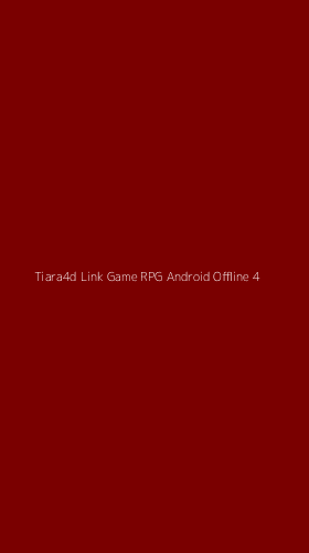 Tampilan Antarmuka Aplikasi Tiara4d Link Game Rpg Android Offline - 4
