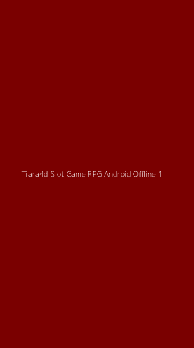 Tampilan Antarmuka Aplikasi Tiara4d Slot Game Rpg Android Offline - 1