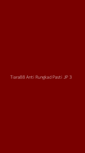 Tampilan Antarmuka Aplikasi Tiara88 Anti Rungkad Pasti Jp - 3