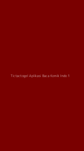 Tampilan Antarmuka Aplikasi Tictactogel Aplikasi Baca Komik Indo - 1