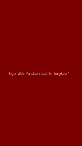 Tampilan Antarmuka Aplikasi Tiger 298 Panduan Seo Terlengkap - 1