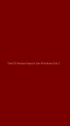 Tampilan Antarmuka Aplikasi Tiket33 Panduan Deposit Dan Withdraw Kilat - 2