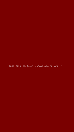 Tampilan Antarmuka Aplikasi Tiket88 Daftar Akun Pro Slot Internasional - 2