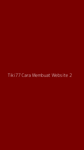 Tampilan Antarmuka Aplikasi Tiki77 Cara Membuat Website - 2