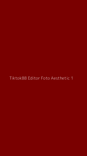 Tampilan Antarmuka Aplikasi Tiktok88 Editor Foto Aesthetic - 1
