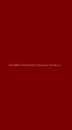 Tampilan Antarmuka Aplikasi Tiktok88 Link Alternatif Slot Gacor Terbaru - 2