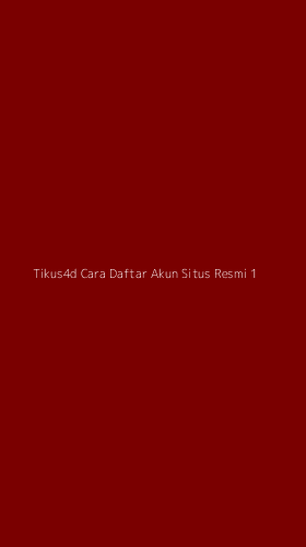 Tampilan Antarmuka Aplikasi Tikus4d Cara Daftar Akun Situs Resmi - 1
