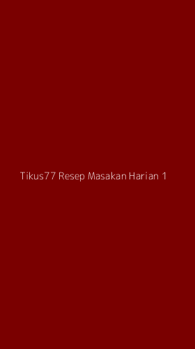 Tampilan Antarmuka Aplikasi Tikus77 Resep Masakan Harian - 1