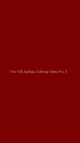 Tampilan Antarmuka Aplikasi Tim 138 Aplikasi Editing Video Pro - 3