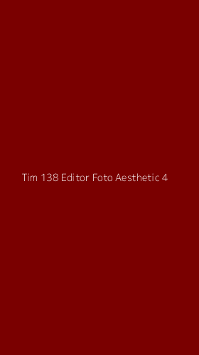 Tampilan Antarmuka Aplikasi Tim 138 Editor Foto Aesthetic - 4