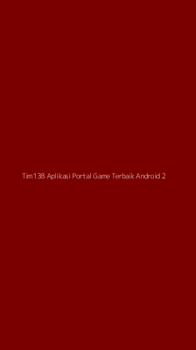 Tampilan Antarmuka Aplikasi Tim138 Aplikasi Portal Game Terbaik Android - 2