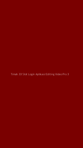 Tampilan Antarmuka Aplikasi Timah 33 Slot Login Aplikasi Editing Video Pro - 3
