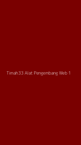 Tampilan Antarmuka Aplikasi Timah33 Alat Pengembang Web - 1