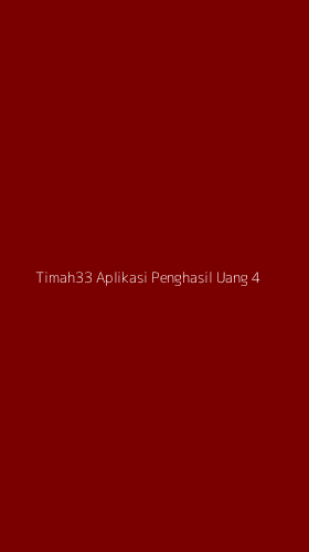 Tampilan Antarmuka Aplikasi Timah33 Aplikasi Penghasil Uang - 4