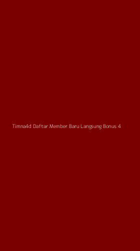 Tampilan Antarmuka Aplikasi Timna4d Daftar Member Baru Langsung Bonus - 4