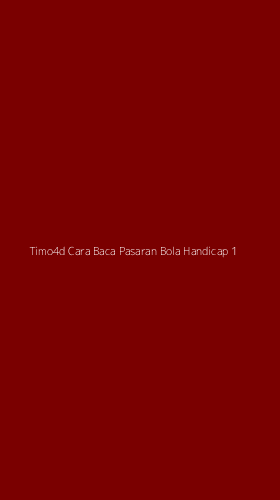 Tampilan Antarmuka Aplikasi Timo4d Cara Baca Pasaran Bola Handicap - 1