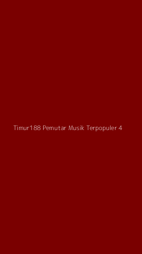 Tampilan Antarmuka Aplikasi Timur188 Pemutar Musik Terpopuler - 4