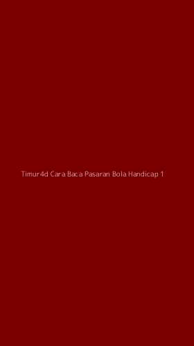 Tampilan Antarmuka Aplikasi Timur4d Cara Baca Pasaran Bola Handicap - 1