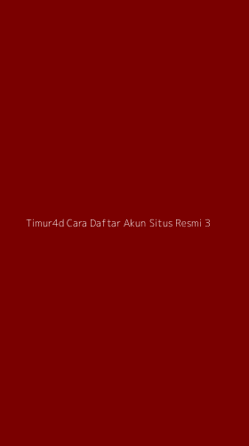 Tampilan Antarmuka Aplikasi Timur4d Cara Daftar Akun Situs Resmi - 3