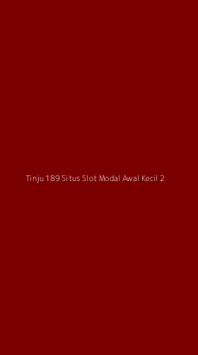 Tampilan Antarmuka Aplikasi Tinju 189 Situs Slot Modal Awal Kecil - 2
