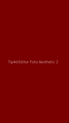 Tampilan Antarmuka Aplikasi Tip4d Editor Foto Aesthetic - 2