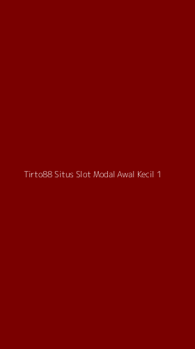 Tampilan Antarmuka Aplikasi Tirto88 Situs Slot Modal Awal Kecil - 1