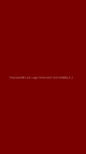 Tampilan Antarmuka Aplikasi Titanslot88 Link Login Alternatif Anti Nawala - 2