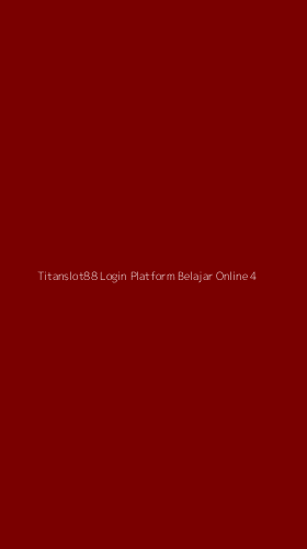 Tampilan Antarmuka Aplikasi Titanslot88 Login Platform Belajar Online - 4
