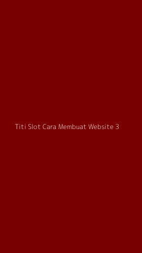 Tampilan Antarmuka Aplikasi Titi Slot Cara Membuat Website - 3