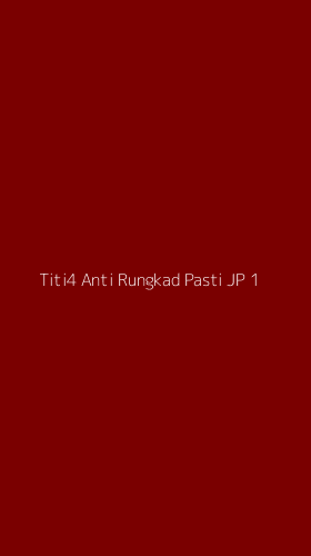 Tampilan Antarmuka Aplikasi Titi4 Anti Rungkad Pasti Jp - 1