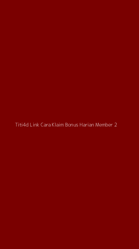 Tampilan Antarmuka Aplikasi Titi4d Link Cara Klaim Bonus Harian Member - 2
