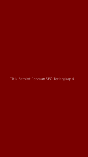 Tampilan Antarmuka Aplikasi Titik Betslot Panduan Seo Terlengkap - 4