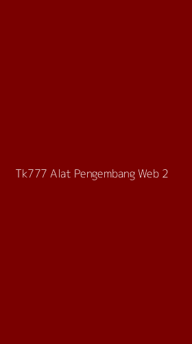 Tampilan Antarmuka Aplikasi Tk777 Alat Pengembang Web - 2