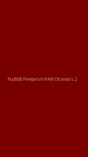 Tampilan Antarmuka Aplikasi Tkp888 Pembersih Ram Otomatis - 2