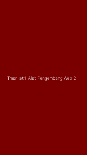 Tampilan Antarmuka Aplikasi Tmarket1 Alat Pengembang Web - 2