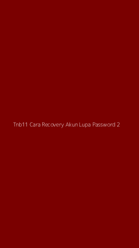 Tampilan Antarmuka Aplikasi Tnb11 Cara Recovery Akun Lupa Password - 2